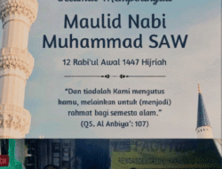 Memperingati hari Besar Maulid Nabi Muhammad Saw. 12 Rabi’ul Awal 1447 H / 2025
